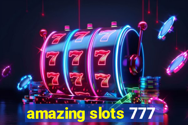 amazing slots 777